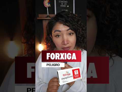 NO tomes forxiga ( dapagliflozina) sin saber esto
