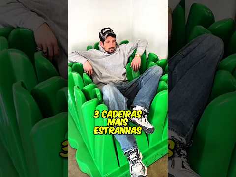 3 cadeiras mais estranhas