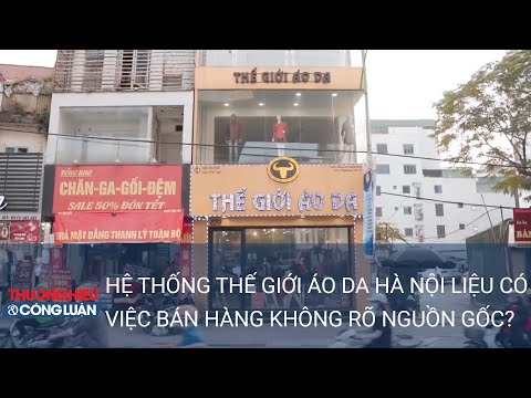 Hà Nội: Cửa hàng Thế Giới Áo Da nghi vấn bán hàng không rõ nguồn gốc