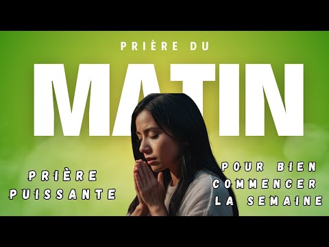 Prière Matinale |Seigneur, Fortifie mes Pas pour Affronter La Semaine | Parole et Évangile du Jour