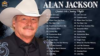 Alan Jackson Greatest Hits Full Album - Best Old Country Songs All Of Time - Alan Jackson Best Songs