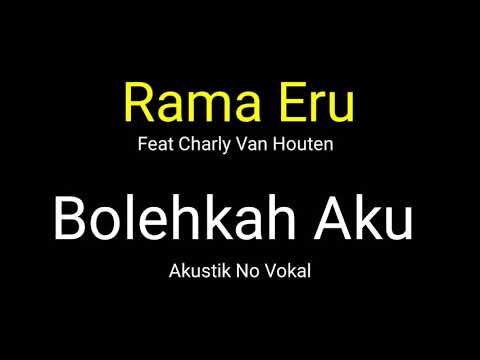 RAMA ERU - BOLEHKAH AKU #karaoke#akustik#popindonesia