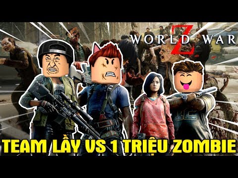 TEAM LẦY CHOÁNG NGỢP KHI THẤY BIỂN ZOMBIE TRÀN VỀ - World War Z | KiA Phạm