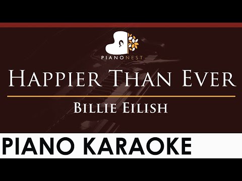 Billie Eilish – Happier Than Ever – HIGHER Key (Piano Karaoke Instrumental)