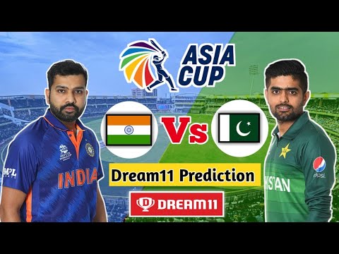 India vs Pakistan Asia Cup 2023 Dream11 | IND vs PAK DREAM11 Prediction| Pak vs Ind Dream 11 |