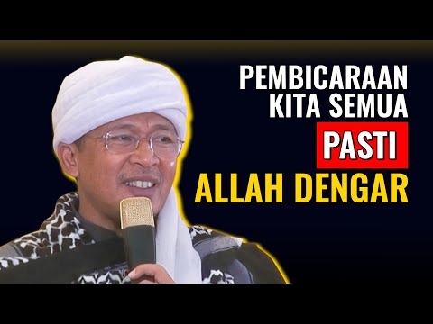 ALLAH MENDENGAR SEMUA PEMBICARAAN KITA | KH. ABDULLAH GYMNASTIAR