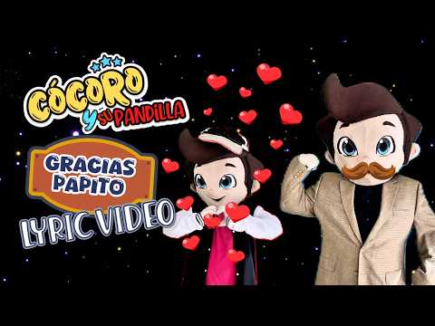 Gracias Papito - Cócoro Y Su Pandilla (LYRIC VIDEO)