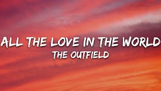 The Outfield - All The Love In The World (Lyrics)