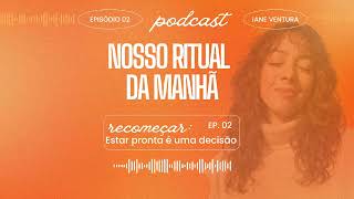 RECOMEÇAR: Estar pronta é uma decisão