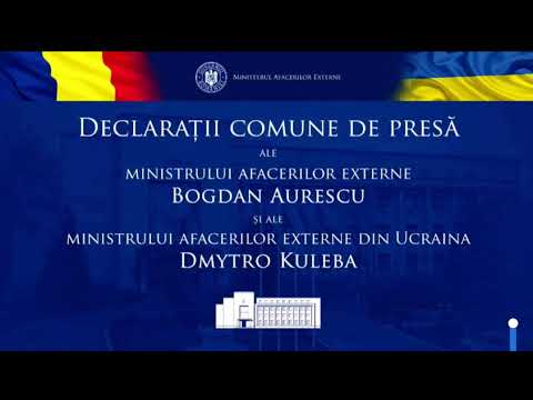 Declarații comune de presă susținute de ministrul afacerilor externe Bogdan Aurescu și ministrul afacerilor externe al Ucrainei, Dmytro Kuleba 