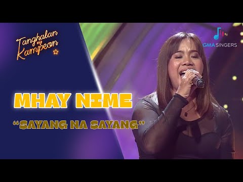 'Sayang Na Sayang' kung hindi makapasok ni Mhay Nime! | Tanghalan Ng Kampeon 3