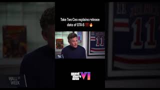 Take Two Ceo explains release date of GTA 6