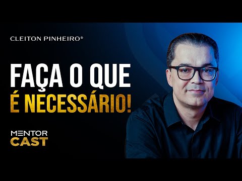 Como fazer o necessário l Mentor Cast #265