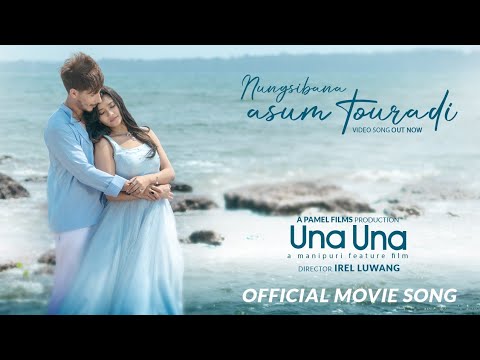 NUNGSIBANA ASUM TOURADI | UNA UNA | OFFICIAL FILM SONG | RELEASE