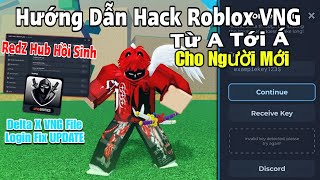 Cách Cài Hack ROBLOX VNG Blox Fruits Trên Điện Thoại Delta X VNG chi tiết, fix UPDATE RedZ Hub Mới