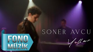 Soner Avcu - Yıllar (Official Video)