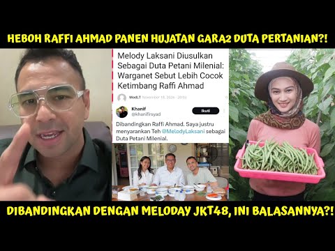 HEBOH DIHUJAT & DIBANDINGKAN DGN MELODY GARA2 DUTA PETANI, RAFFI DIDATANGI WAKIL MENTERI PERTANIAN?