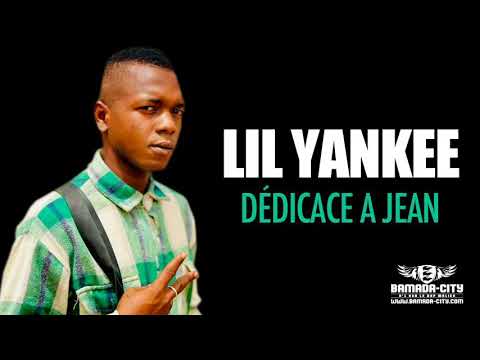 LIL YANKEE - DÉDICACE A JEAN