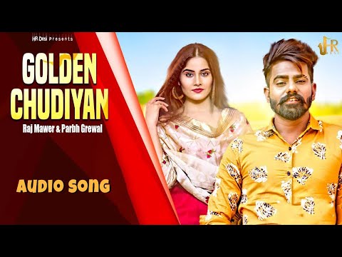 Golden Chudiyan (Audio Song) | RAJ MAWER | Prabh Grewal | New Haryanvi Song 2024 | HR Desi