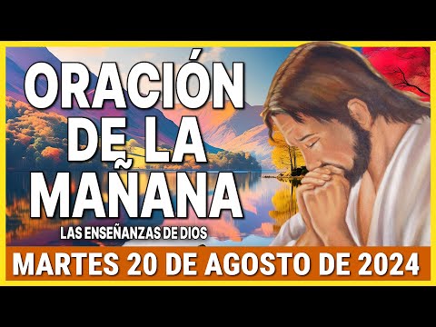 ORACIÓN DE LA MAÑANA DE HOY MARTES 20 DE AGOSTO | ESTE ES EL DÍA QUE HIZO EL SEÑOR