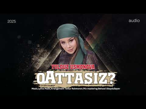 Yulduz Usmonova - Qattasiz? (official audio) #new  #2025 #music