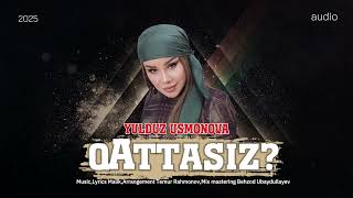 Yulduz Usmonova - Qattasiz? (official audio) #new  #2025 #music