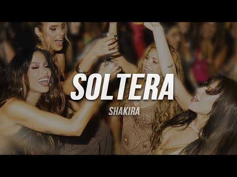 Shakira - Soltera | Letra