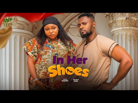 IN HER SHOES(FULL MOVIE)RUTH KADIRI,MAURICE SAM,KENNETH NWADIKE,2025 LATEST NOLLYWOOD MOVIE