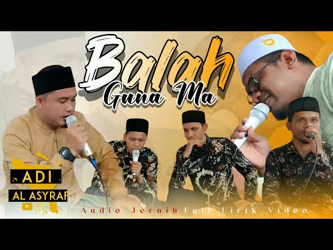 BALAH GUNA MA - Qasidah Aceh Kolaborasi Al Asyraf -- FULL LIRIK VIDEO ©2024 ᴴᴰ  #viral