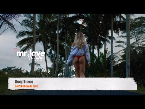 DeepTurco - Don't Believe In Love