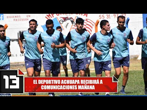 El Deportivo Achuapa recibirá a Comunicaciones mañana