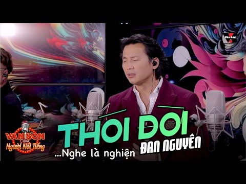 🌹VAN SON Đan Nguyên - THÓI ĐỜI | Podcast #12