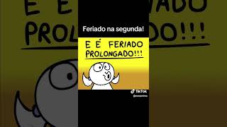 Feriado na segunda! #feriado #segunda #feriados
