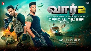 WAR 2 Official Teaser | Tamil | Hrithik Roshan, NTR, Kiara Advani | Ayan Mukerji | YRF Spy Universe