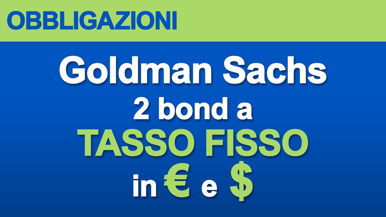Goldman Sachs firma due bond in euro e dollari USA