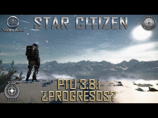 Star Citizen Español - Universe 3.8.1 - ¿Progresos? - Resets/Persistencia