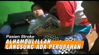 Pasien Stroke || Alhamdullilah Langsung Ada Perubahan || Brahmana Sanjaya