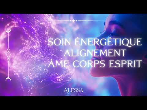 Soin énergétique | Alignement Âme Corps Esprit