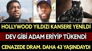 Black Panther’ın Ardındaki Acı Gerçek | 43 Yaşında Kansere Yenildi | Maskenin Altındaki Savaş...