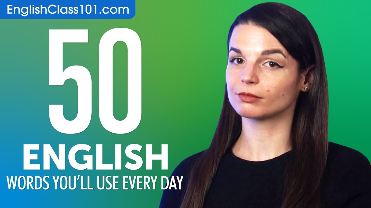 50 English Words You’ll Use Every Day – Basic Vocabulary