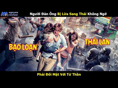 [Review Phim] Người Đàn Ông Bị Lừa Sang Thái Không Ngờ Phải Đối Mặt Với Tử Thần
