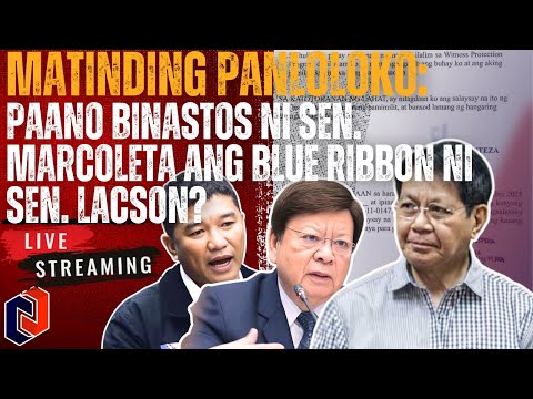 MATINDING PANLOLOKO: Paano BINASTOS ni Sen. Marcoleta ang Blue Ribbon ni Sen. Lacson?