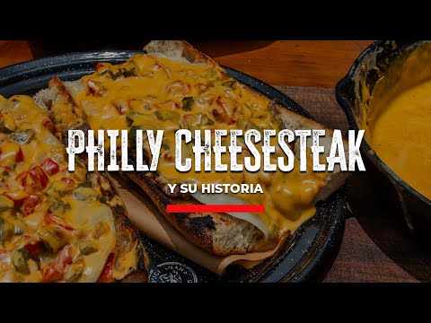 Philly Cheesesteak & su Historia