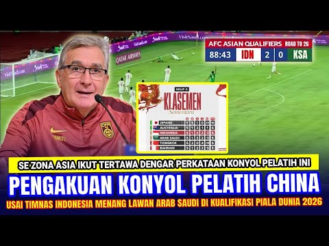 🔴 INDO GUNCANG DUNIA LAGI !! Pelatih China Malah NGOMONG KONYOL Gini Usai Timnas vs Arab Saudi 2-0