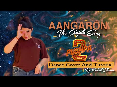 Aangaron (The Couple Song) |Pushpa2 The rule| Dance Cover And Tutorial |Kashish Sharma |The K17Squad