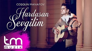 Cosqun Manafov – Hardasan Sevgilim