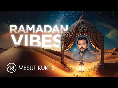 Mesut Kurtis | Ramadan Vibes 2025