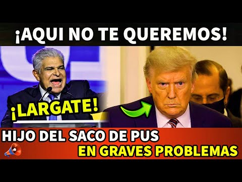 ¡AQUI NO TE QUEREMOS! PRESIDENTE DE PANAMA REVIENTA VS DONALD TRUMP