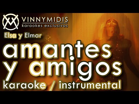 Elsa y Elmar – Amantes y Amigos (KARAOKE Instrumental)