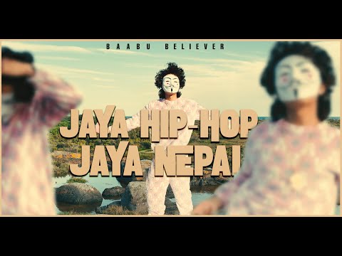 JAYA HIP HOP JAYA NEPAL ( BAABU BELIEVER ) OFFICIAL MUSIC VIDEO PROD. CLIMAX